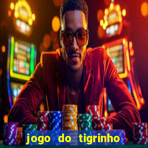 jogo do tigrinho bet vip